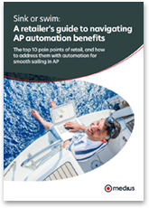 Sink or Swim: A Retailers Guide to Navigating AP Automation