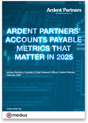 Ardent Partners’ Accounts Payable Metrics That Matter in 2025 cover